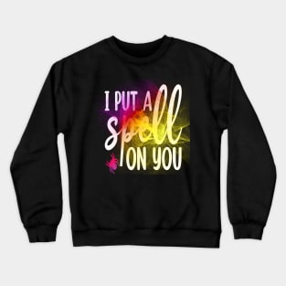 I Put a spell on you Crewneck Sweatshirt